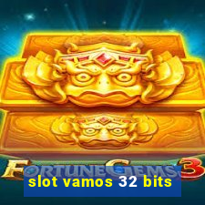 slot vamos 32 bits